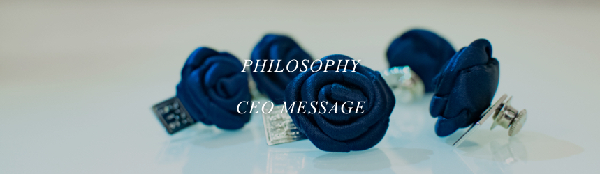 PHILOSOPHY CEO MESSAGE